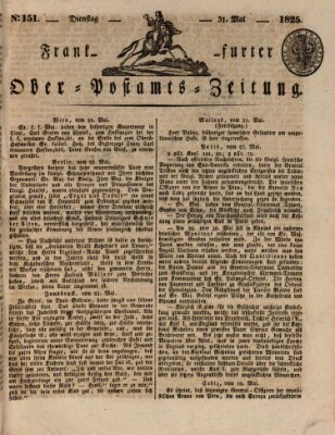 Frankfurter Ober-Post-Amts-Zeitung Dienstag 31. Mai 1825
