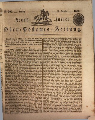 Frankfurter Ober-Post-Amts-Zeitung Freitag 25. Oktober 1833