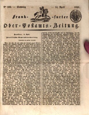 Frankfurter Ober-Post-Amts-Zeitung Sonntag 14. April 1839