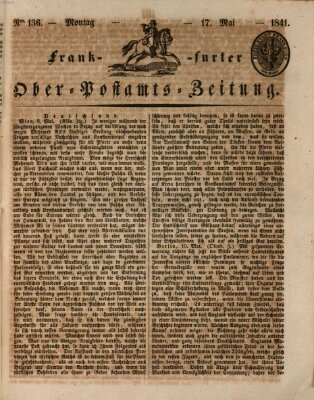 Frankfurter Ober-Post-Amts-Zeitung Montag 17. Mai 1841