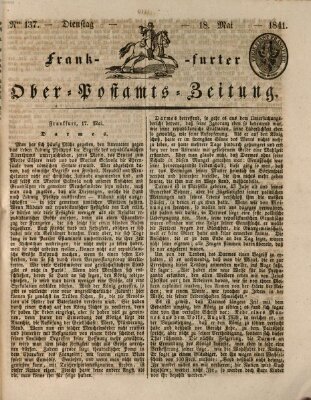 Frankfurter Ober-Post-Amts-Zeitung Dienstag 18. Mai 1841