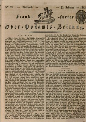 Frankfurter Ober-Post-Amts-Zeitung Mittwoch 22. Februar 1843