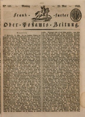 Frankfurter Ober-Post-Amts-Zeitung Montag 22. Mai 1843