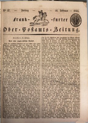 Frankfurter Ober-Post-Amts-Zeitung Freitag 16. Februar 1844