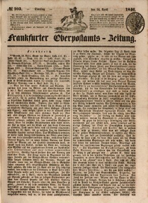 Frankfurter Ober-Post-Amts-Zeitung Dienstag 14. April 1846