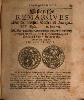 Historische Remarques über neuesten Sachen in Europa des ... Jahres Dienstag 19. Juni 1703