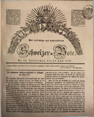 Der aufrichtige und wohlerfahrene Schweizer-Bote (Der Schweizer-Bote) Donnerstag 14. Juni 1832