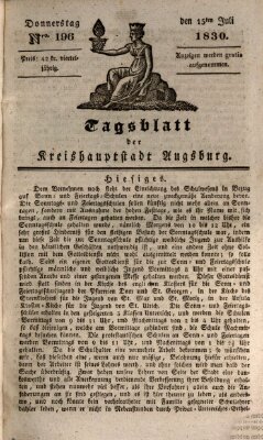 Tagblatt für die Kreishauptstadt Augsburg (Augsburger Tagblatt) Donnerstag 15. Juli 1830