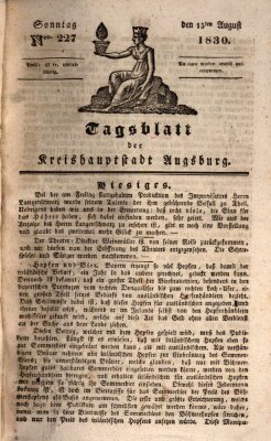 Tagblatt für die Kreishauptstadt Augsburg (Augsburger Tagblatt) Sonntag 15. August 1830