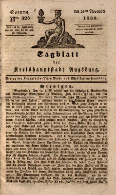 Tagblatt für die Kreishauptstadt Augsburg (Augsburger Tagblatt) Sonntag 21. November 1830