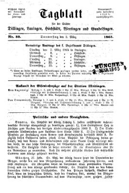 Tagblatt für die Städte Dillingen, Lauingen, Höchstädt, Wertingen und Gundelfingen Donnerstag 2. März 1865