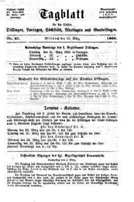 Tagblatt für die Städte Dillingen, Lauingen, Höchstädt, Wertingen und Gundelfingen Mittwoch 15. März 1865