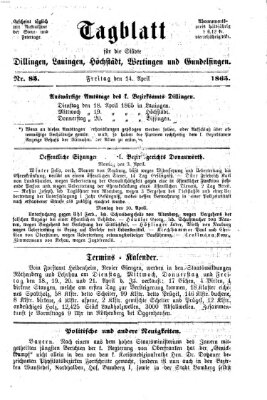 Tagblatt für die Städte Dillingen, Lauingen, Höchstädt, Wertingen und Gundelfingen Freitag 14. April 1865