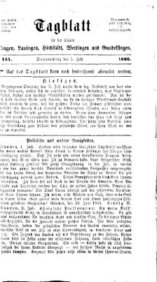 Tagblatt für die Städte Dillingen, Lauingen, Höchstädt, Wertingen und Gundelfingen Donnerstag 5. Juli 1866