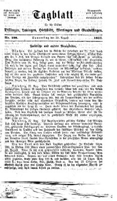 Tagblatt für die Städte Dillingen, Lauingen, Höchstädt, Wertingen und Gundelfingen Donnerstag 30. August 1866