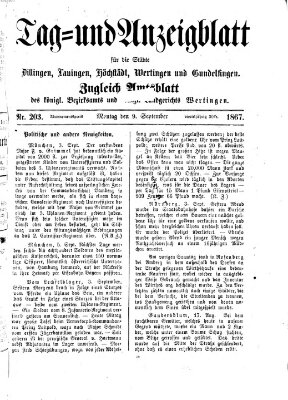 Tag- und Anzeigblatt für die Städte Dillingen, Lauingen, Höchstädt, Wertingen und Gundelfingen (Tagblatt für die Städte Dillingen, Lauingen, Höchstädt, Wertingen und Gundelfingen) Montag 9. September 1867
