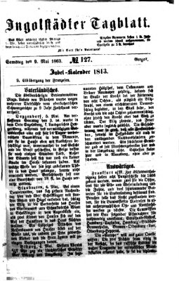 Ingolstädter Tagblatt Samstag 9. Mai 1863