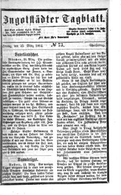 Ingolstädter Tagblatt Freitag 25. März 1864