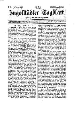 Ingolstädter Tagblatt Freitag 16. März 1866