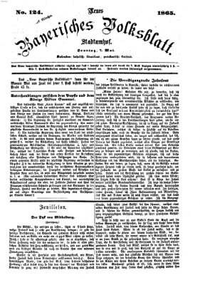 Neues bayerisches Volksblatt Sonntag 7. Mai 1865