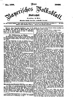 Neues bayerisches Volksblatt Samstag 12. Mai 1866