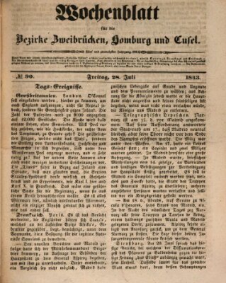 Wochenblatt für die Bezirke Zweibrücken, Homburg und Cusel (Zweibrücker Wochenblatt) Freitag 28. Juli 1843
