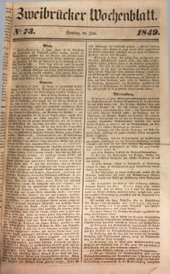 Wochenblatt für den Königlich-Bayerischen Gerichtsbezirk Zweibrücken (Zweibrücker Wochenblatt) Sonntag 10. Juni 1849