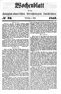 Wochenblatt für den Königlich-Bayerischen Gerichtsbezirk Zweibrücken (Zweibrücker Wochenblatt) Dienstag 1. März 1853