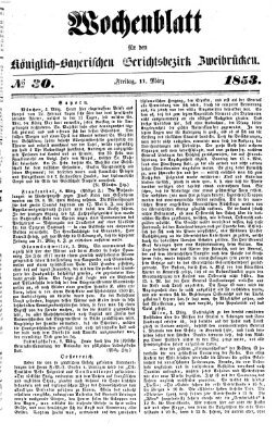 Wochenblatt für den Königlich-Bayerischen Gerichtsbezirk Zweibrücken (Zweibrücker Wochenblatt) Freitag 11. März 1853