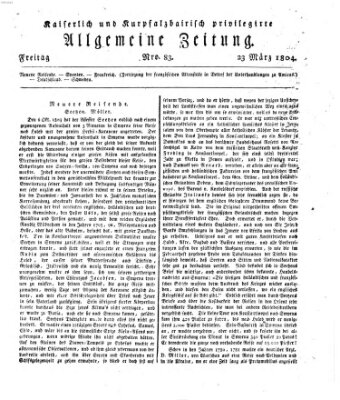 Kaiserlich- und Kurpfalzbairisch privilegirte allgemeine Zeitung (Allgemeine Zeitung) Freitag 23. März 1804