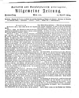 Kaiserlich- und Kurpfalzbairisch privilegirte allgemeine Zeitung (Allgemeine Zeitung) Donnerstag 19. April 1804