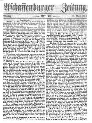 Aschaffenburger Zeitung Montag 31. März 1856