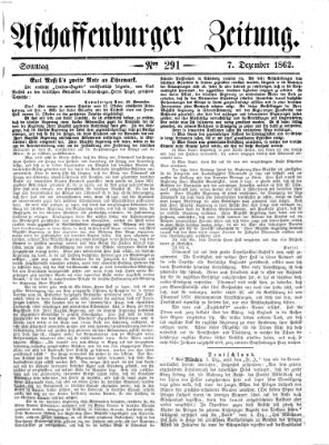 Aschaffenburger Zeitung Sonntag 7. Dezember 1862
