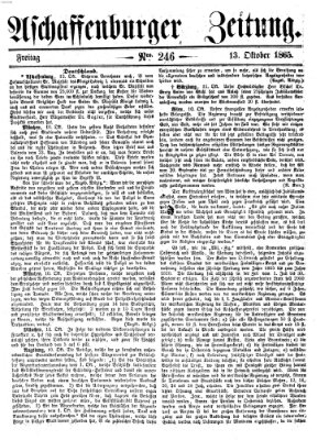 Aschaffenburger Zeitung Freitag 13. Oktober 1865