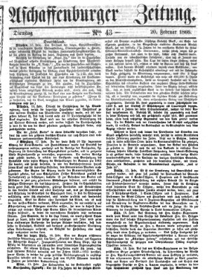 Aschaffenburger Zeitung Dienstag 20. Februar 1866