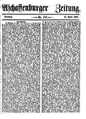 Aschaffenburger Zeitung Sonntag 25. April 1869