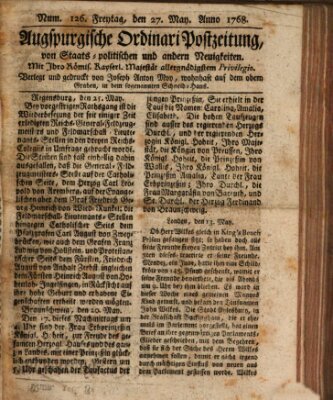 Augsburgische Ordinari Postzeitung von Staats-, gelehrten, historisch- u. ökonomischen Neuigkeiten (Augsburger Postzeitung) Freitag 27. Mai 1768