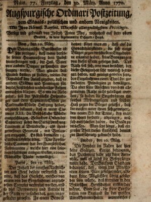 Augsburgische Ordinari Postzeitung von Staats-, gelehrten, historisch- u. ökonomischen Neuigkeiten (Augsburger Postzeitung) Freitag 30. März 1770
