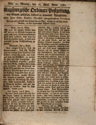 Augsburgische Ordinari Postzeitung von Staats-, gelehrten, historisch- u. ökonomischen Neuigkeiten (Augsburger Postzeitung) Montag 16. April 1781