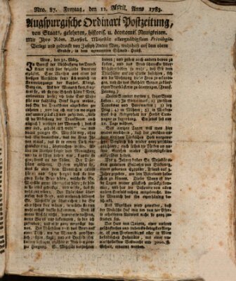 Augsburgische Ordinari Postzeitung von Staats-, gelehrten, historisch- u. ökonomischen Neuigkeiten (Augsburger Postzeitung) Freitag 11. April 1783