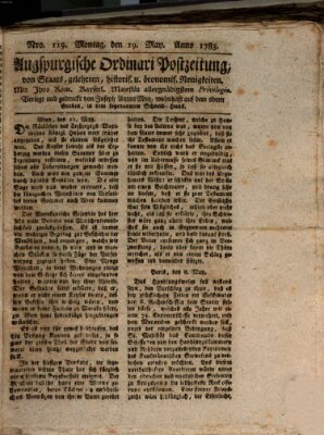 Augsburgische Ordinari Postzeitung von Staats-, gelehrten, historisch- u. ökonomischen Neuigkeiten (Augsburger Postzeitung) Montag 19. Mai 1783