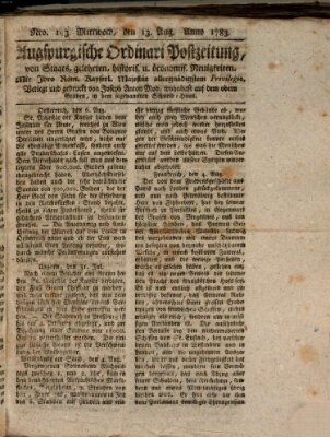 Augsburgische Ordinari Postzeitung von Staats-, gelehrten, historisch- u. ökonomischen Neuigkeiten (Augsburger Postzeitung) Mittwoch 13. August 1783