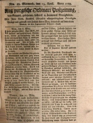 Augsburgische Ordinari Postzeitung von Staats-, gelehrten, historisch- u. ökonomischen Neuigkeiten (Augsburger Postzeitung) Mittwoch 13. April 1785
