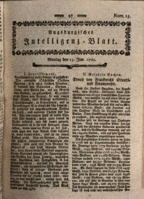 Augsburgische Ordinari Postzeitung von Staats-, gelehrten, historisch- u. ökonomischen Neuigkeiten (Augsburger Postzeitung) Montag 13. Juni 1785