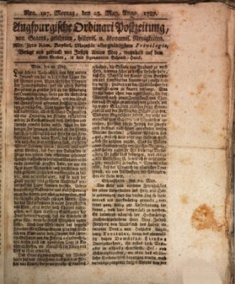 Augsburgische Ordinari Postzeitung von Staats-, gelehrten, historisch- u. ökonomischen Neuigkeiten (Augsburger Postzeitung) Montag 28. Mai 1787