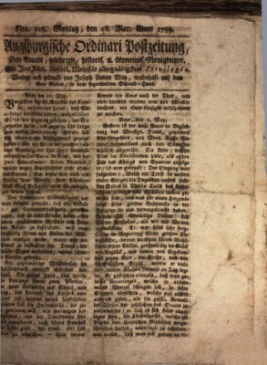 Augsburgische Ordinari Postzeitung von Staats-, gelehrten, historisch- u. ökonomischen Neuigkeiten (Augsburger Postzeitung) Montag 18. Mai 1789