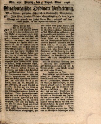 Augsburgische Ordinari Postzeitung von Staats-, gelehrten, historisch- u. ökonomischen Neuigkeiten (Augsburger Postzeitung) Freitag 5. August 1796