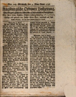 Augsburgische Ordinari Postzeitung von Staats-, gelehrten, historisch- u. ökonomischen Neuigkeiten (Augsburger Postzeitung) Mittwoch 2. Mai 1798