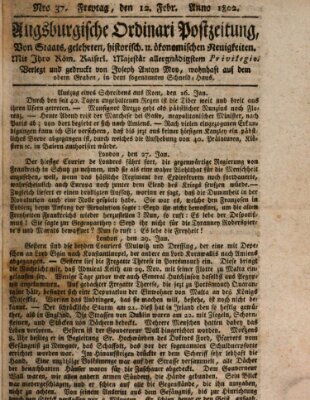 Augsburgische Ordinari Postzeitung von Staats-, gelehrten, historisch- u. ökonomischen Neuigkeiten (Augsburger Postzeitung) Freitag 12. Februar 1802