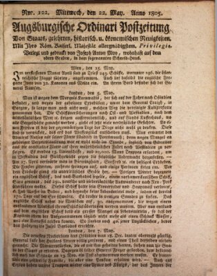 Augsburgische Ordinari Postzeitung von Staats-, gelehrten, historisch- u. ökonomischen Neuigkeiten (Augsburger Postzeitung) Mittwoch 22. Mai 1805